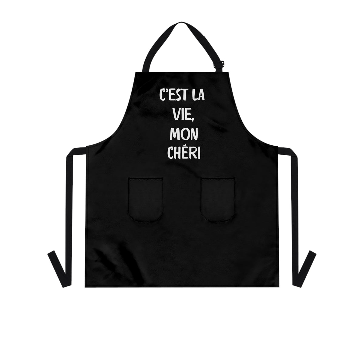 front view of a black grilling apron with black straps that says "c'est la vie, mon chéri"