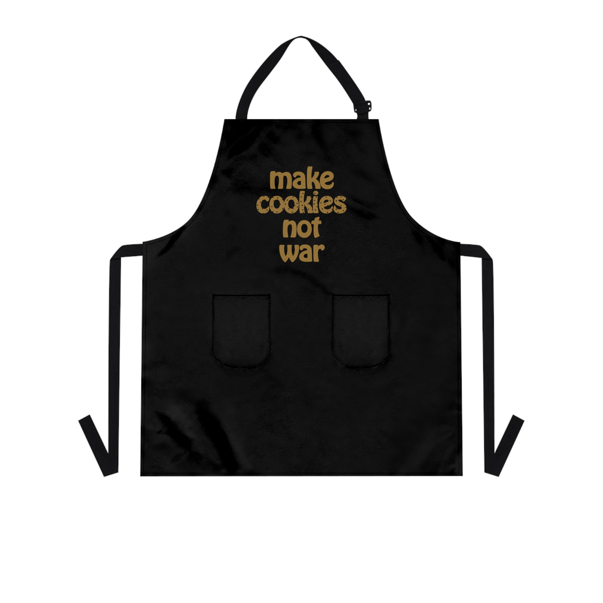 black apron with two pockets that says "make cookies not war"