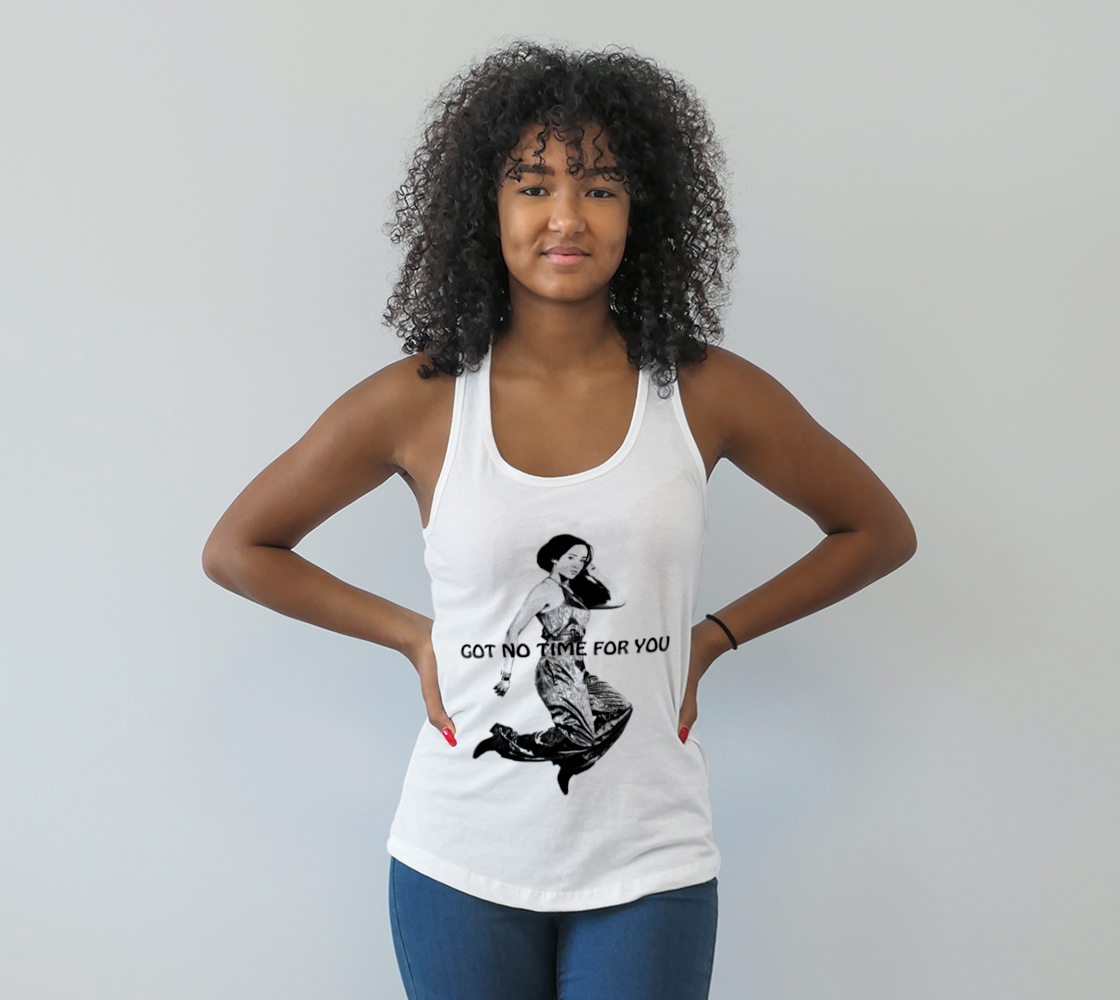 black woman wearing a white tank top with the image of a young woman jumping in the air with the words Got NO Time For You- both the woman and words are black