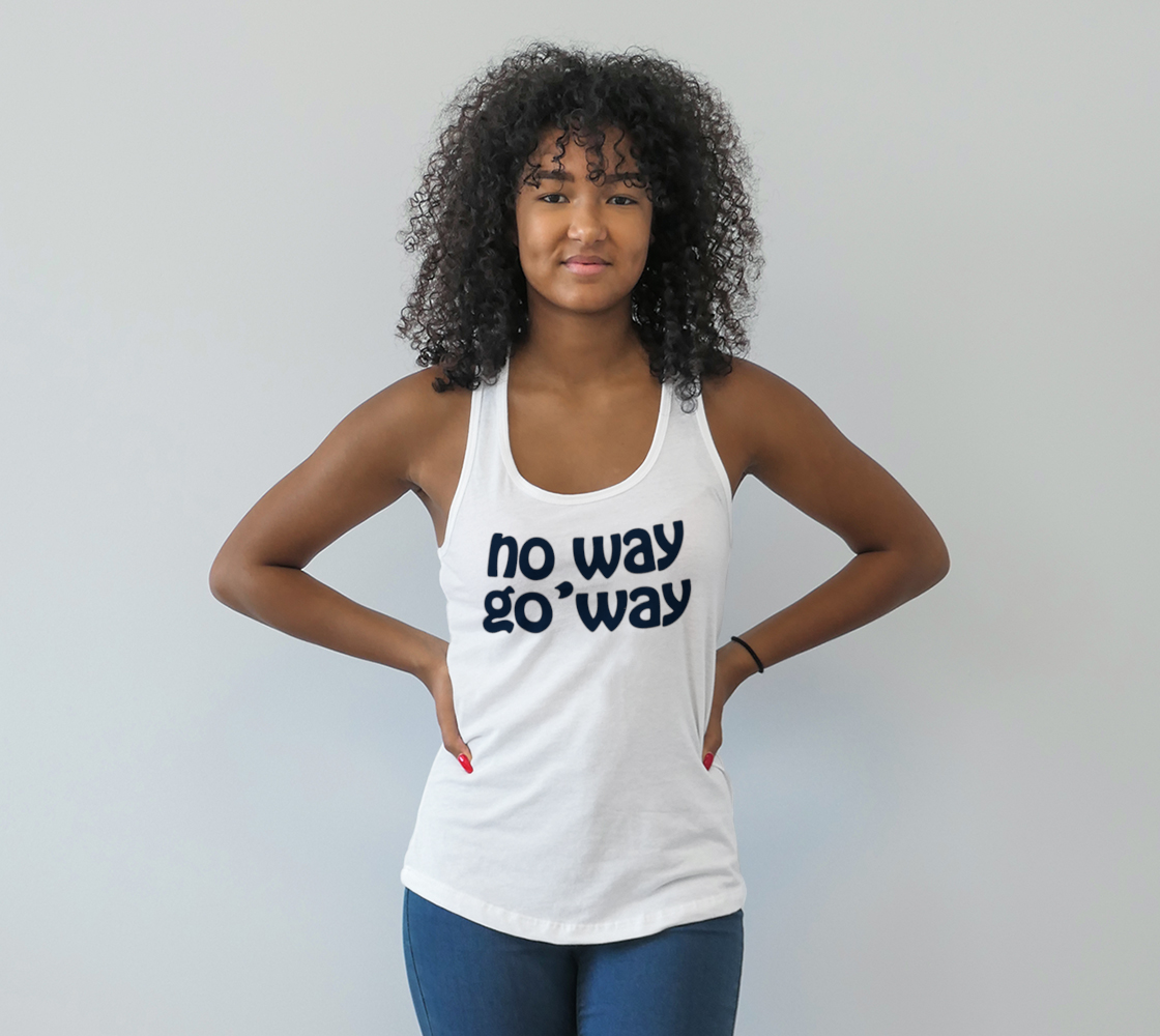 Black woman in white tank top with the words No Way, Go Way front view